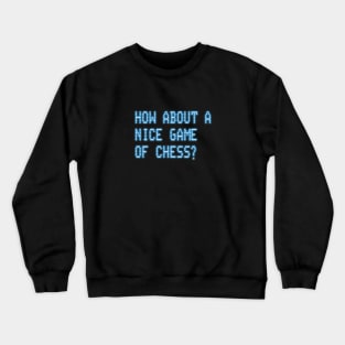War Games – Nice Game of Chess (Stacked Layout) Crewneck Sweatshirt